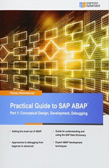 Practical Guide to SAP ABAP: Part1: Conceptual Design, Development, Debugging