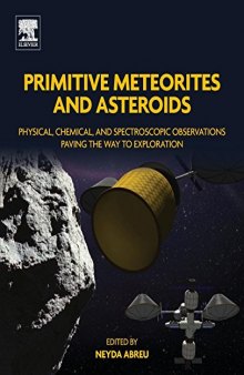 Primitive Meteorites and Asteroids: Physical, Chemical, and Spectroscopic Observations Paving the Way to Exploration