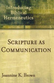 Scripture as communication : introducing biblical hermeneutics