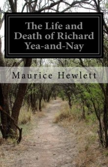 The Life and Death of Richard Yea-and-Nay by Maurice Hewlett