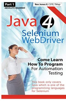 Absolute Beginner (Part 1) Java 4 Selenium WebDriver: Come Learn How To Program For Automation Testing [Black & White Edition]