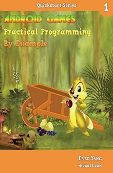 Android Games Practical Programming By Example: Quickstart 1 (Volume 1)