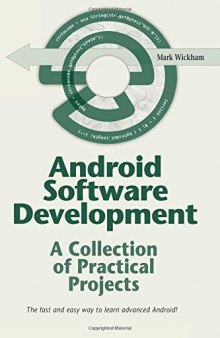 Android Software Development: A Collection of Practical Projects