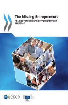 The missing entrepreneurs : policies for inclusive entrepreneurship in Europe.