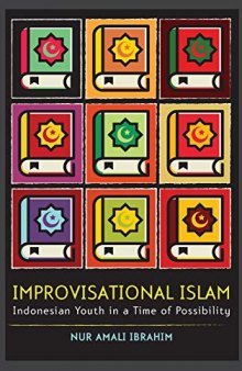 Improvisational Islam: Indonesian Youth in a Time of Possibility