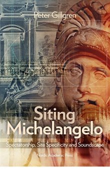 Siting Michelangelo: Spectatorship, Site Specificity & Soundscape