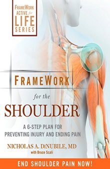 FrameWork for the Shoulder A 6-Step Plan for Preventing Injury and Ending Pain