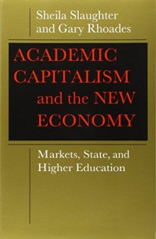 Academic Capitalism and the New Economy. Markets, State, and Higher Education
