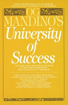 Og Mandino’s University of Success: The Greatest Self-Help Author in the World Presents the Ultimate Success Book