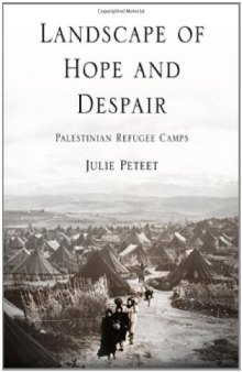 Landscape of Hope and Despair: Palestinian Refugee Camps