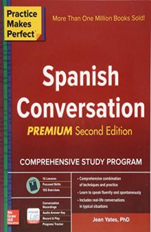 Practice Makes Perfect: Spanish Conversation, Premium Second Edition