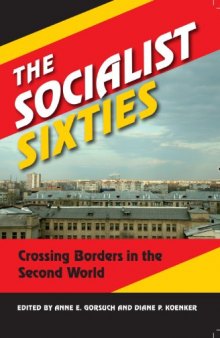 The Socialist Sixties: Crossing Borders in the Second World