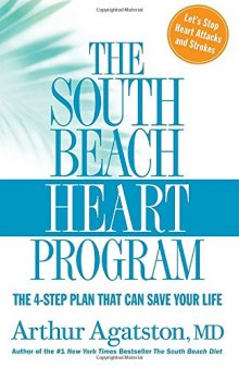 The South Beach Heart Program The 4-Step Plan that Can Save Your Life (The South Beach Diet)
