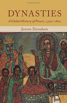 Dynasties: A Global History of Power, 1300-1800