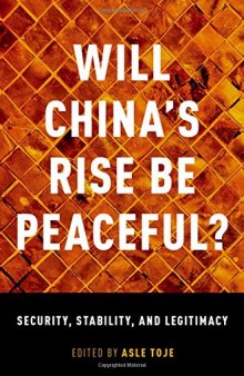 Will China’s Rise Be Peaceful? Security, Stability, and Legitimacy