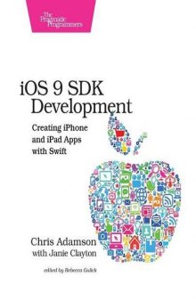 iOS 9 SDK Development: Creating iPhone and iPad Apps with Swift