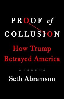 Proof of Collusion: How Trump Betrayed America