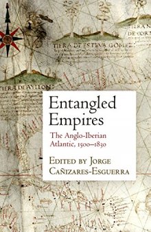 Entangled Empires: The Anglo-Iberian Atlantic, 1500-1830