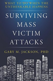 Surviving Mass Victim Attacks: What to Do When the Unthinkable Happens