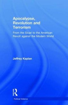 Apocalypse, Revolution and Terrorism: From the Sicari to the American Revolt Against the Modern World