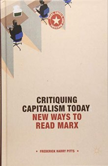 Critiquing Capitalism Today: New Ways to Read Marx
