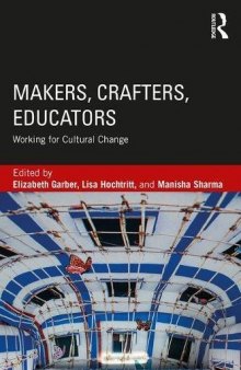 Makers, Crafters, Educators: Working for Cultural Change