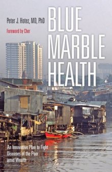 Blue Marble Health: Neglected Diseases of the Poor Living Amidst Wealth