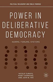 Power in Deliberative Democracy: Norms, Forums, Systems