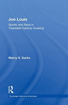 Joe Louis: Sports and Race in Twentieth-Century America