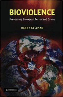 BIOVIOLENCE: Preventing Biological Terror and Crime