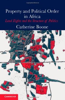 Property and Political Order in Africa: Land Rights and the Structure of Politics