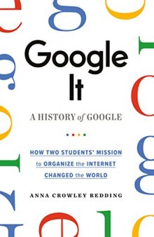 Google It!: How Two Students’ Mission to Organize the Internet Changed the World