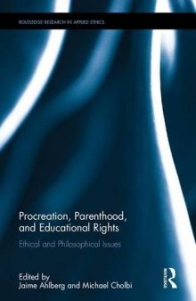 Procreation, Parenthood, and Educational Rights: Ethical and Philosophical Issues