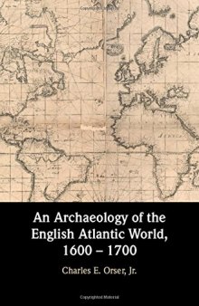 An Archaeology of the English Atlantic World, 1600 - 1700