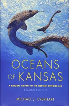 Oceans of Kansas: A Natural History of the Western Interior Sea