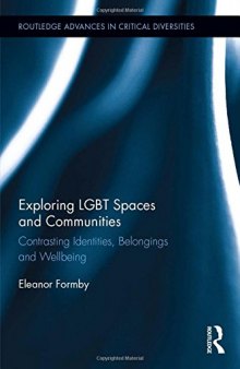 Exploring LGBT Spaces and Communities: Contrasting Identities, Belongings and Wellbeing