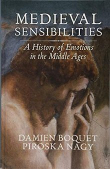 Medieval Sensibilities: A History of Emotions in the Middle Ages