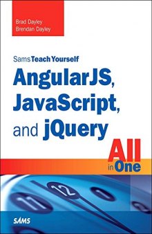 AngularJS, JavaScript, and jQuery All in One