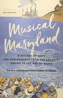 Musical Maryland: A History of Song and Performance from the Colonial Period to the Age of Radio