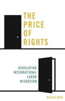 The Price of Rights: Regulating International Labor Migration