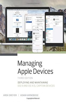 Managing Apple Devices: Deploying and Maintaining iOS 9 and OS X El Capitan Devices