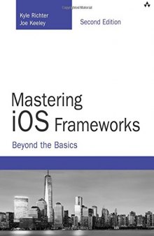 Mastering iOS Frameworks: Beyond the Basics