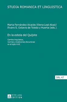 En la estela del Quijote: Cambio lingüístico, normas y tradiciones discursivas en el siglo XVII