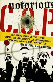 Notorious C.O.P.: The Inside Story of the Tupac, Biggie, and Jam Master Jay Investigations from NYPD’s First 