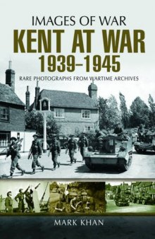 Kent at War, 1939 to 1945
