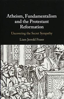 The English Reformation and the Roots of Atheism and Fundamentalism