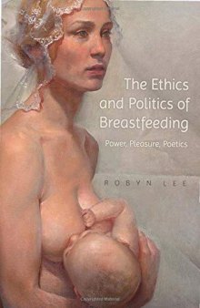 The Ethics and Politics of Breastfeeding: Power, Pleasure, Poetics