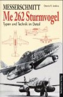 Messerschmitt Me 262 Sturmvogel. Typen und Technik im Detail
