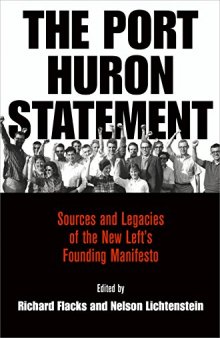 The Port Huron Statement: Sources and Legacies of the New Left’s Founding Manifesto