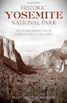 Historic Yosemite National Park: The Stories Behind One of America’s Great Treasures
